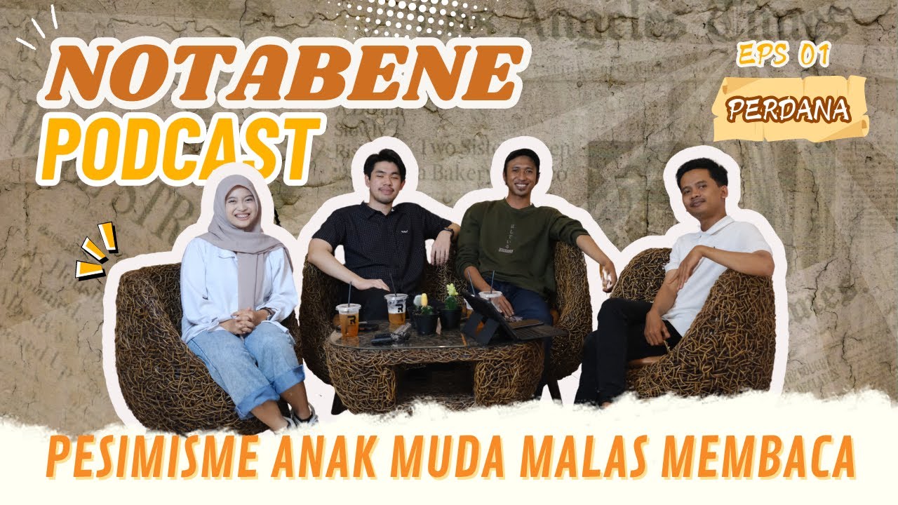 EPS 1 - PESIMISME ANAK MUDA MALAS MEMBACA | NOTABENE