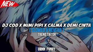 Dj Cod X Mimi Pipi X Calma X Demi Cinta X Potong Bebek Kane Viral Tiktok ( Slowed \u0026 Reverb )