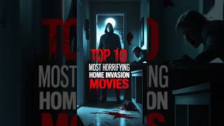 Top 10 Most Horrifying Home Invasion Movies | home invasion horror movies #horrormovies #shorts
