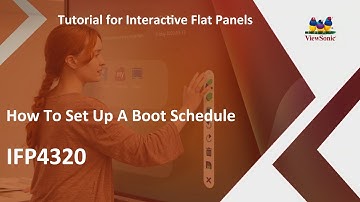 ViewSonic IFP Displays | How To Set Up A Boot Schedule