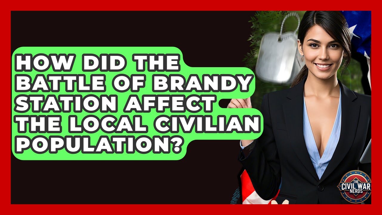 How Did The Battle Of Brandy Station Affect The Local Civilian Population? - The Civil War Nerds