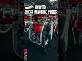 How to Do A Chest Machine Press