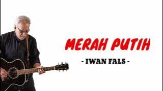 IWAN FALS - MERAH PUTIH ( Lirik )