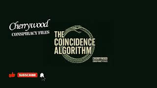 The Coincidence Algorithm | Is Fate Actually Just Code? | Cherrywood Conspiracy Files