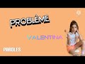 Problme  valentina paroles