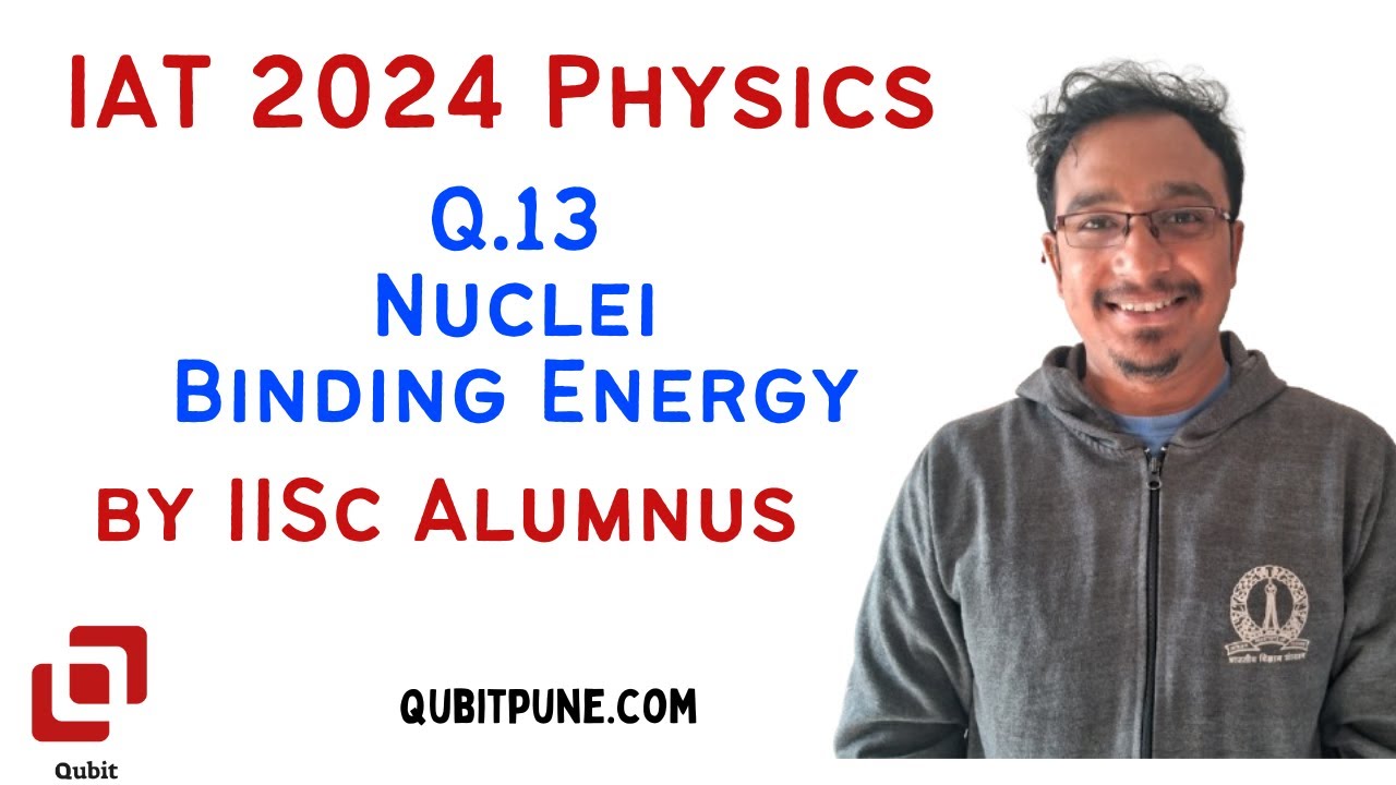 Q13 IISER Aptitude Test 2024 Physics Solutions Nuclei 