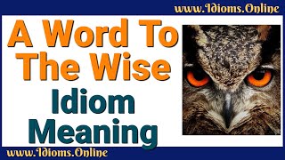 A Word to the Wise Idiom Meaning - English Expression Videos