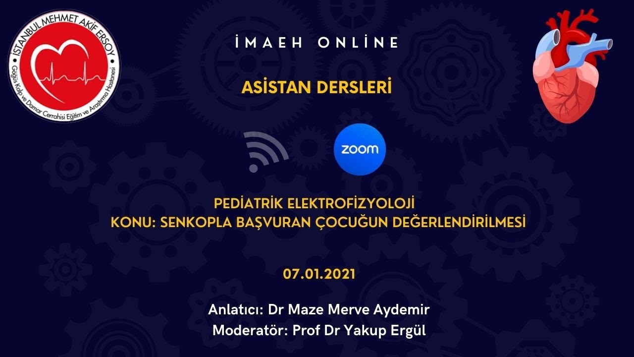 Senkopla Başvuran Çocuğun Değerlendirilmesi (Pediatric Syncope)-İMAEH Zoom Dersleri-13