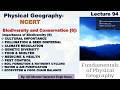 IAS PCS UPSC: Physical Geography NCERT: LECTURE 94: Biodiversity &amp; Conservation (6)