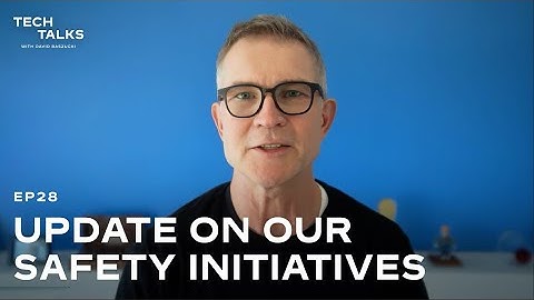 Tech Talks EP28: Update on Our Safety Initiatives
