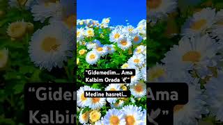 Gidemedim Medineye Ama Kalbim Hep Orada Duygusal Dua