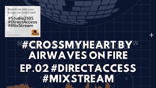 MixStream Ep.03 (Mixing Pop-Punk) : Cross My Heart by Airwaves on Fire