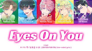 Eyes On You - F/ACE【Tamon’s B Side】CHN/JPN/ENG/ROM Color-Coded Lyrics