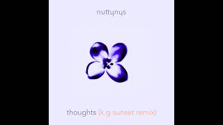 Nutty Nys - Thoughts Kg [Sunset Remix]Jr