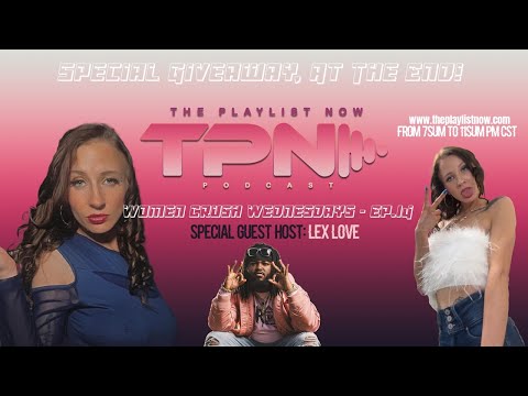 Women Crush Wednesdays: Music Reviews w/ Special Guest Host "Lex Love" - Ep.14