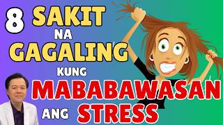 8 Sakit na Gagaling Kung Mababawasan ang Stress. - By Doc Willie Ong (Internist and Cardiologist)