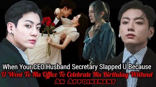 When Your CEO Husband Secretary Slapped U Bcz U Went To His Office To Celebrate His Birthday Without