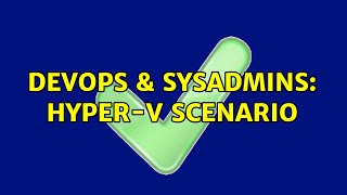 DevOps & SysAdmins: Hyper-V Scenario Profile