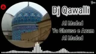 Dj Qawwali | Ghous Pak Qawwali ❤️ Al Madad Ya Ghouse Azam Al Madad ❤️ Dj Qawali