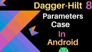 Android Dagger-hilt | parameter case | Dagger-Hilt tutorial | hindi | part-8