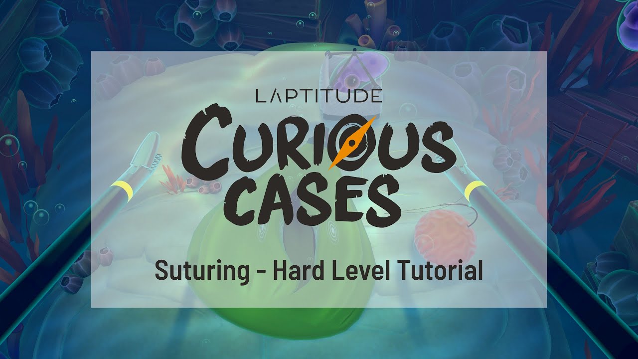Laptitude: Curious Cases - Suturing - Hard Level Tutorial