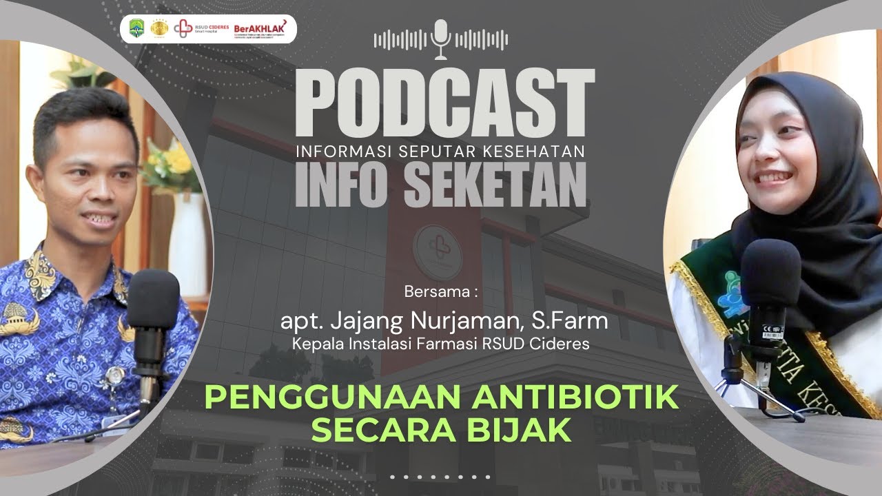 Podcast Info Seketan Eps 12 | Penggunaan Antibiotik Secara Bijak