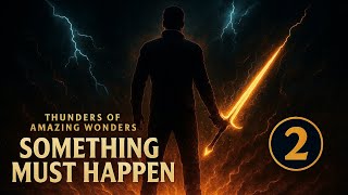 Something Must Happen | Thunders of Amazing Wonders | Ep 2 | Henley Samuel | Motivational Devotions