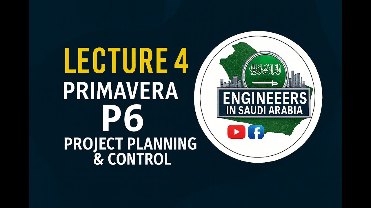 Project Planning & Control Primavera P6 Lecture 4