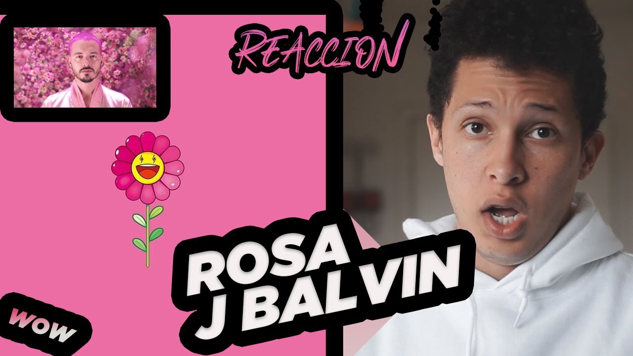 [REACCION] J. Balvin - Rosa 💘 (VIDEO OFFICIAL) COLORES 🌈 - YouTube