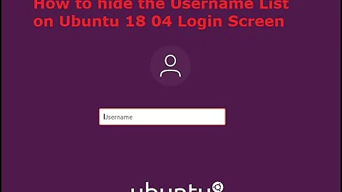 How to hide the Username List on Ubuntu 18 04 Login Screen