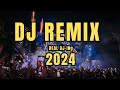 Dj mix 2024  the ultimate mashups  remixes of popular songs  edm best dj dance party collection 