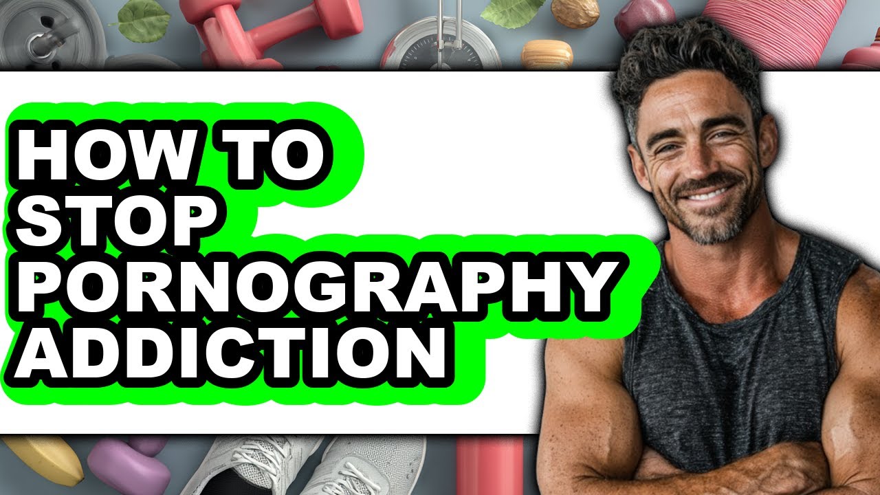 How to Stop Pornography Addiction - Step by Step