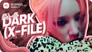 (G)I-DLE (여자)아이들 - 'DARK (X-file)' (Line Distribution)