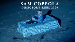 Sam Coppola | DIRECTOR'S REEL 2026
