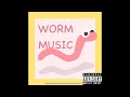 Worm music  full album