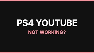 PS4 YouTube Not Working? Troubleshooting Guide