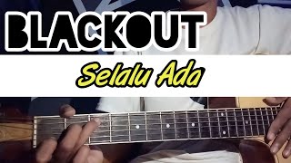 Chord gitar BLACKOUT - SELALU ADA | Tutorial Gampang
