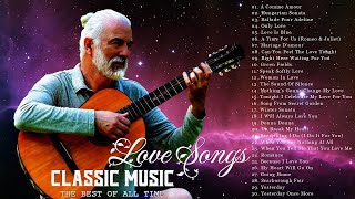 Top 100 Relaxing Classical Guitar Music - Best Romantic Love Songs Ever - Beautiful Spanish Guitar