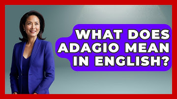 What Does Adagio Mean In English? - Classical Serenade