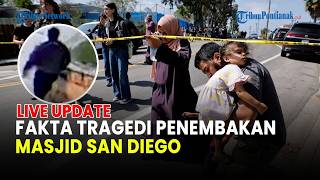 🔵 TRAGEDI PENEMBAKAN MASJID SAN DIEGO! 5 TEWAS, FBI SELIDIKI DUGAAN KEJAHATAN KEBENCIAN