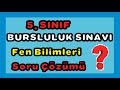 5.SINIF BURSLULUK SINAVI FEN BİLİMLERİ DENEMESİ 1 - DURDUR ÇÖZ