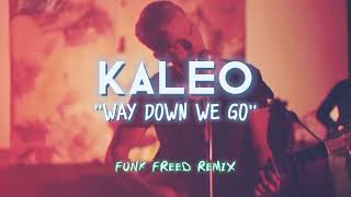 KALEO - Way down we go (Remy Aries Remix)