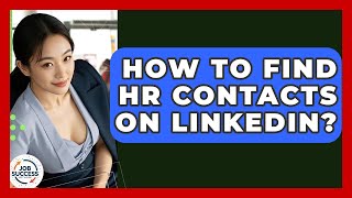 How To Find HR Contacts On LinkedIn? - Job Success Network