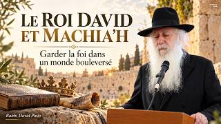 Le Roi David et Machia’h : comment se préparer à la délivrance ? | Rabbi David Pinto