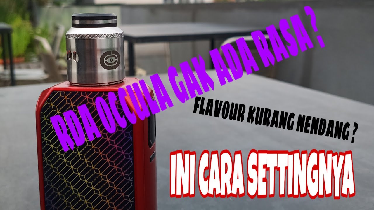 RDA OCCULA GA ADA RASA ? INI CARA SETING RDA OCCULA, BIAR FLAVOUR NYA ...
