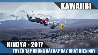 Tuyển Tập Những Bài Rap Hay Nhất Của KINDYA 2017 - SAU LƯNG ANH (Nhạc Rap Tuyển Chọn)