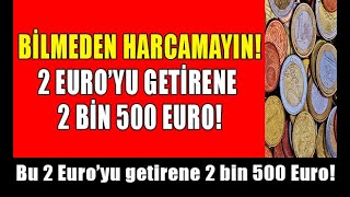 Bu 2 Euro’yu getirene 2 bin 500 Euro veriyorlar! ATEŞ HATTI ALMANYA HABERLERİ