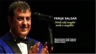 Faruk Salgar Nerde Eski Sevgiler Nerde O Sevgililer