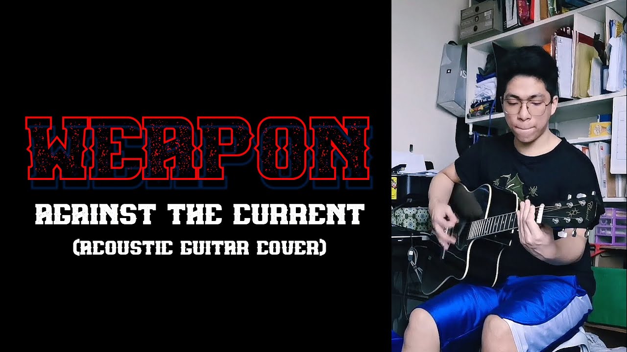 "Weapon" - Against The Current (Acoustic Guitar Cover)