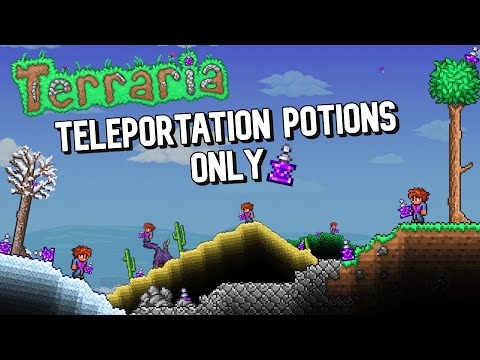 Terraria, but I can only move with Teleportation Potions... - Terraria, but I can only move with Teleportation Potions...